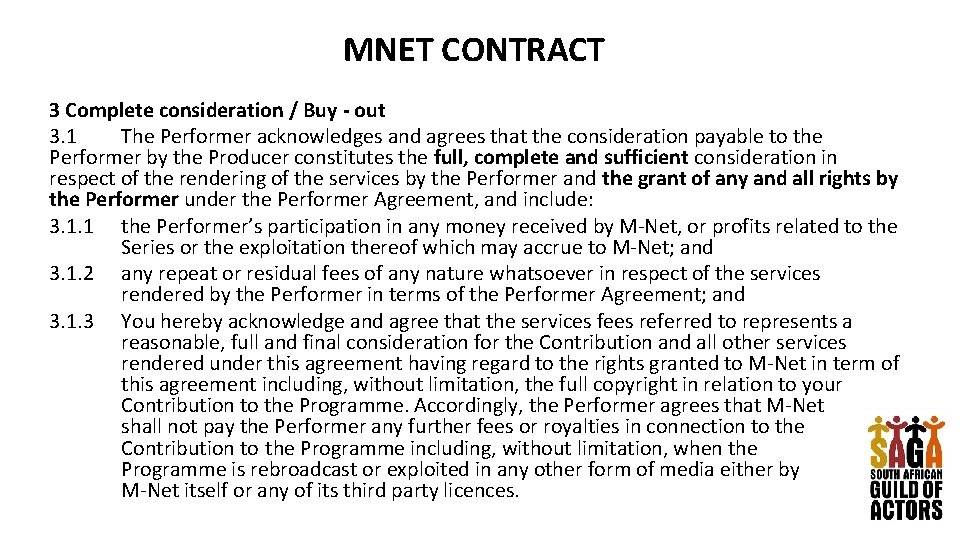 MNET CONTRACT 3 Complete consideration / Buy - out 3. 1 The Performer acknowledges