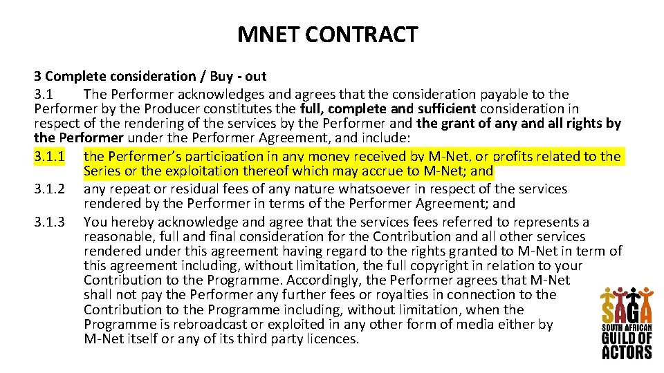 MNET CONTRACT 3 Complete consideration / Buy - out 3. 1 The Performer acknowledges