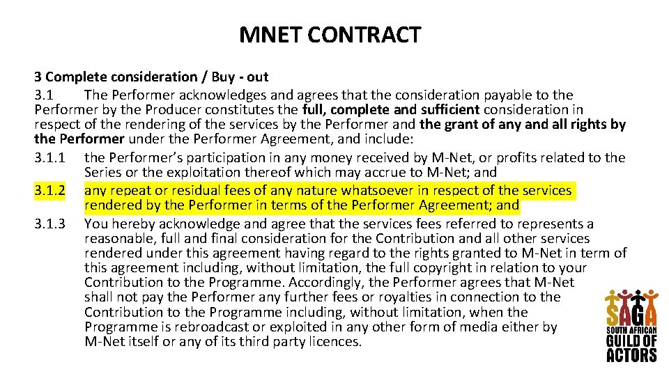 MNET CONTRACT 3 Complete consideration / Buy - out 3. 1 The Performer acknowledges