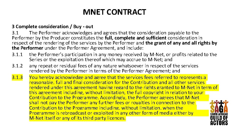 MNET CONTRACT 3 Complete consideration / Buy - out 3. 1 The Performer acknowledges