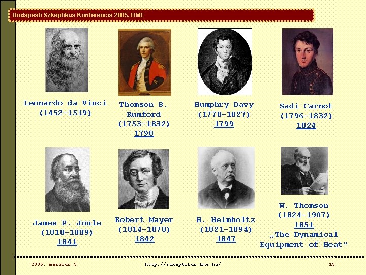 Budapesti Szkeptikus Konferencia 2005, BME Leonardo da Vinci (1452 -1519) James P. Joule (1818 Budapesti Szkeptikus Konferencia 2005, BME Leonardo da Vinci (1452 -1519) James P. Joule (1818