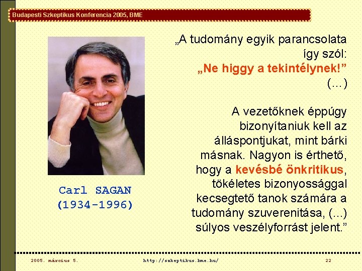 Budapesti Szkeptikus Konferencia 2005, BME „A tudomány egyik parancsolata így szól: „Ne higgy a Budapesti Szkeptikus Konferencia 2005, BME „A tudomány egyik parancsolata így szól: „Ne higgy a
