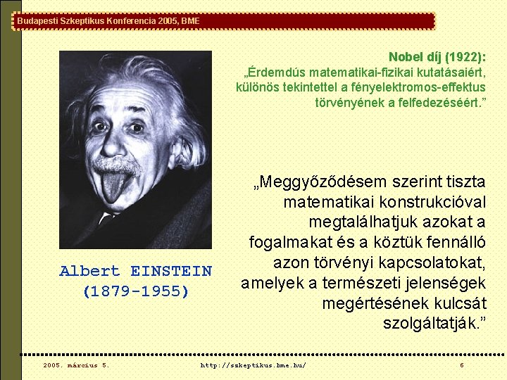 Budapesti Szkeptikus Konferencia 2005, BME Nobel díj (1922): „Érdemdús matematikai-fizikai kutatásaiért, különös tekintettel a Budapesti Szkeptikus Konferencia 2005, BME Nobel díj (1922): „Érdemdús matematikai-fizikai kutatásaiért, különös tekintettel a