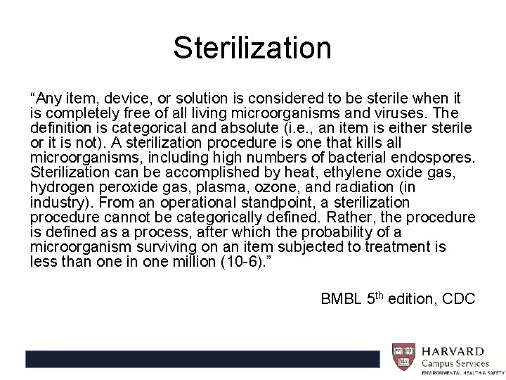 Sterilization “Any item, device, or solution is considered to be sterile when it is