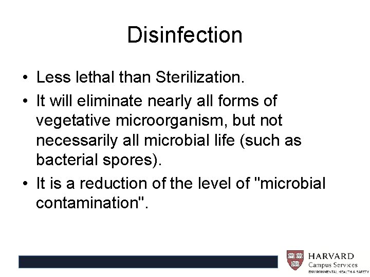 Disinfection • Less lethal than Sterilization. • It will eliminate nearly all forms of