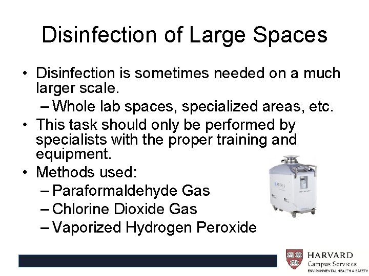 Disinfection of Large Spaces • Disinfection is sometimes needed on a much larger scale.