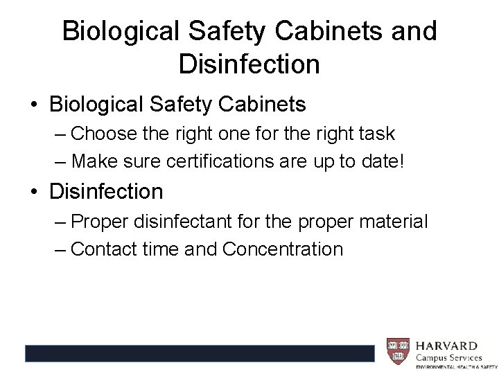 Biological Safety Cabinets and Disinfection • Biological Safety Cabinets – Choose the right one