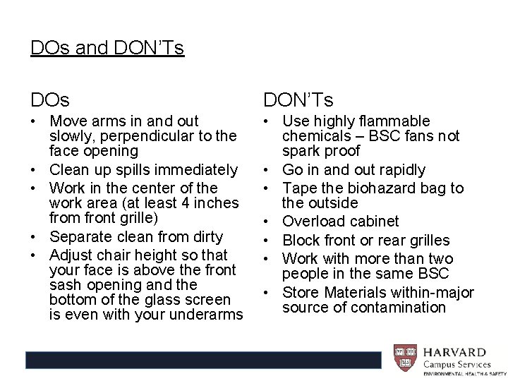 DOs and DON’Ts • Move arms in and out slowly, perpendicular to the face