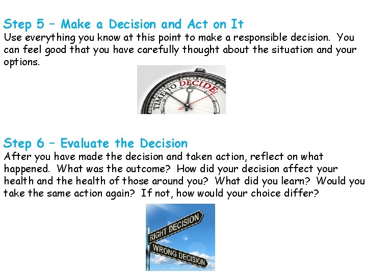 Step 5 – Make a Decision and Act on It Use everything you know