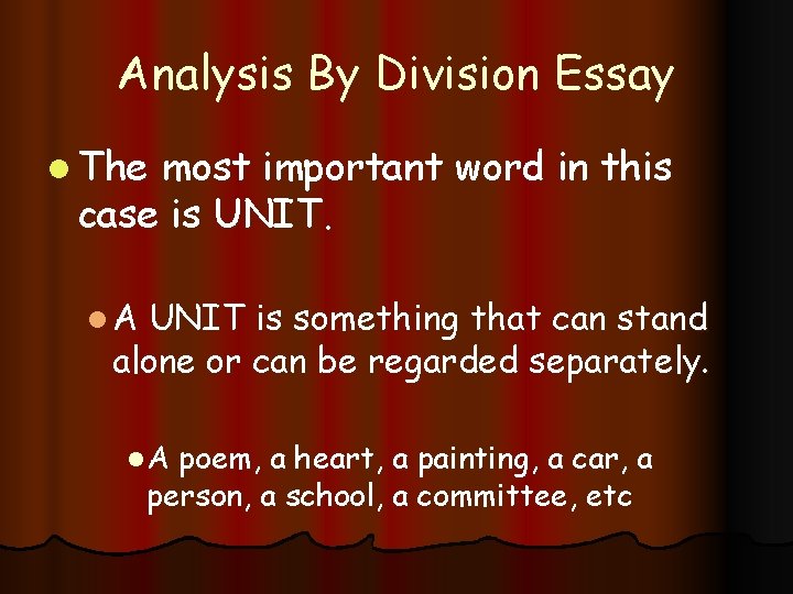 Analysis By Division Essay l The most important word in this case is UNIT.