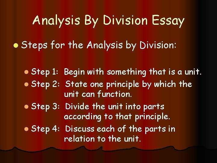 Analysis By Division Essay l Steps l Step for the Analysis by Division: 1: