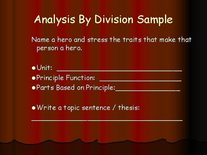 Analysis By Division Sample Name a hero and stress the traits that make that