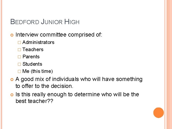 BEDFORD JUNIOR HIGH Interview committee comprised of: � Administrators � Teachers � Parents �