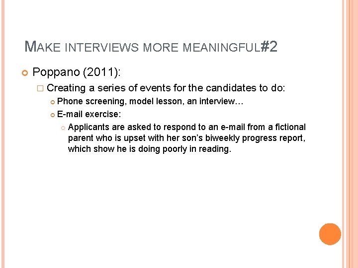 MAKE INTERVIEWS MORE MEANINGFUL #2 Poppano (2011): � Creating a series of events for