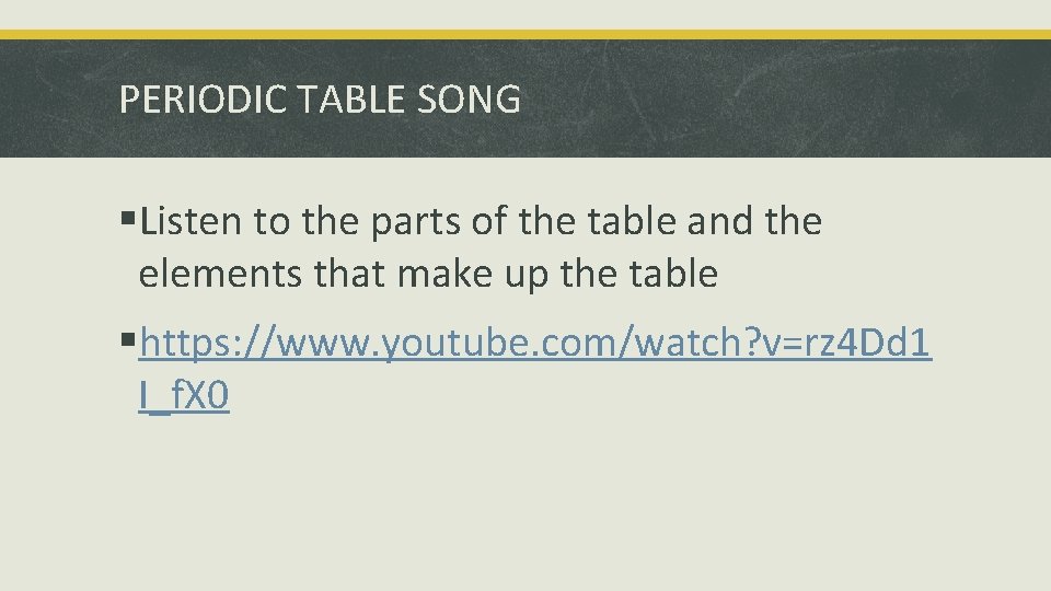 PERIODIC TABLE SONG §Listen to the parts of the table and the elements that