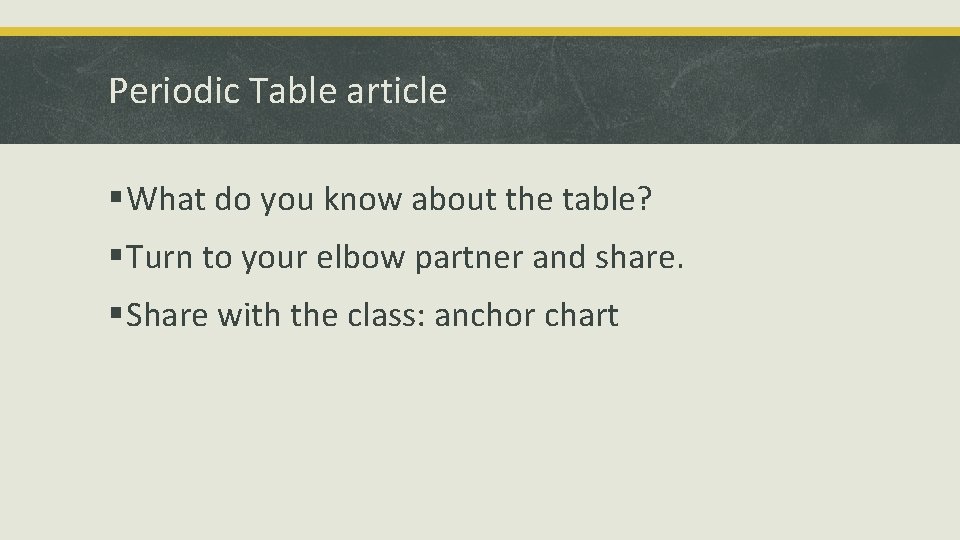 Periodic Table article § What do you know about the table? § Turn to