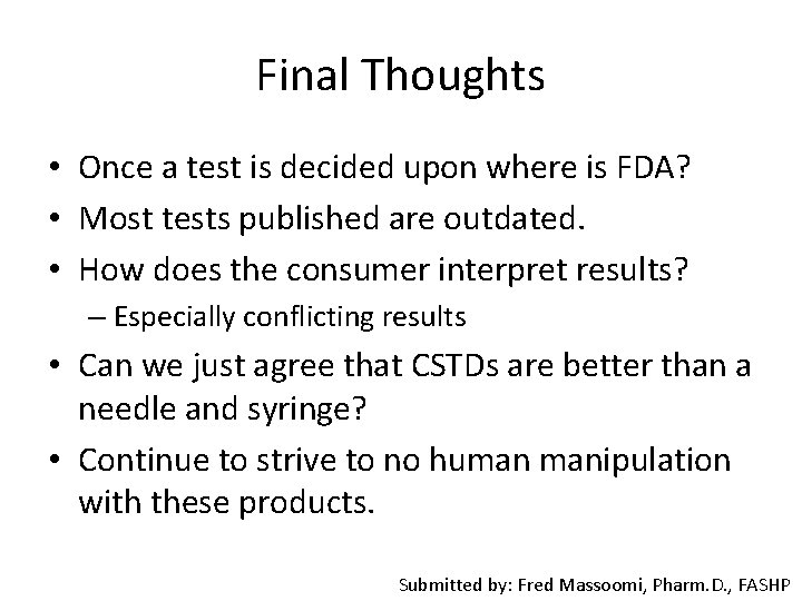 Final Thoughts • Once a test is decided upon where is FDA? • Most