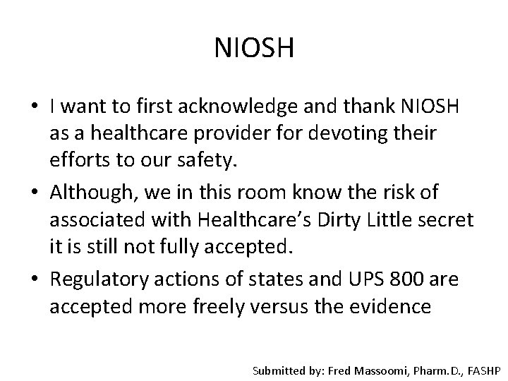 NIOSH • I want to first acknowledge and thank NIOSH as a healthcare provider