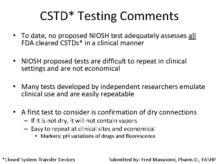 CSTD* Testing Comments • To date, no proposed NIOSH test adequately assesses all FDA