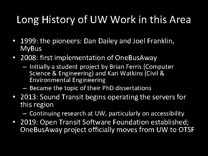 Long History of UW Work in this Area • 1999: the pioneers: Dan Dailey