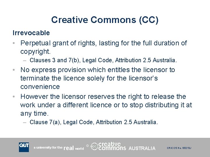 Creative Commons (CC) Irrevocable • Perpetual grant of rights, lasting for the full duration