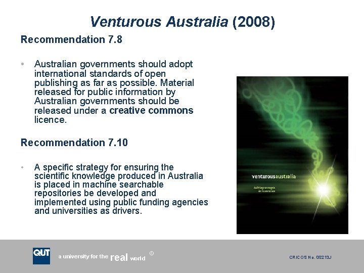 Venturous Australia (2008) Recommendation 7. 8 • Australian governments should adopt international standards of