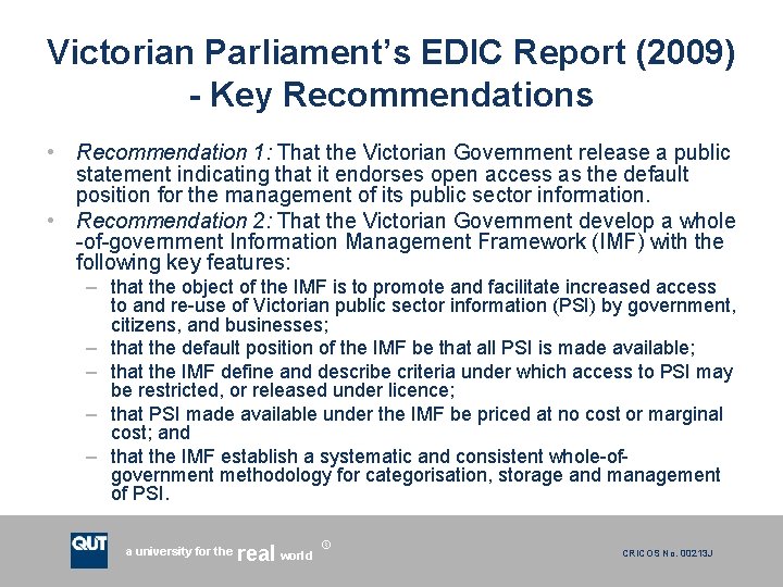 Victorian Parliament’s EDIC Report (2009) - Key Recommendations • Recommendation 1: That the Victorian