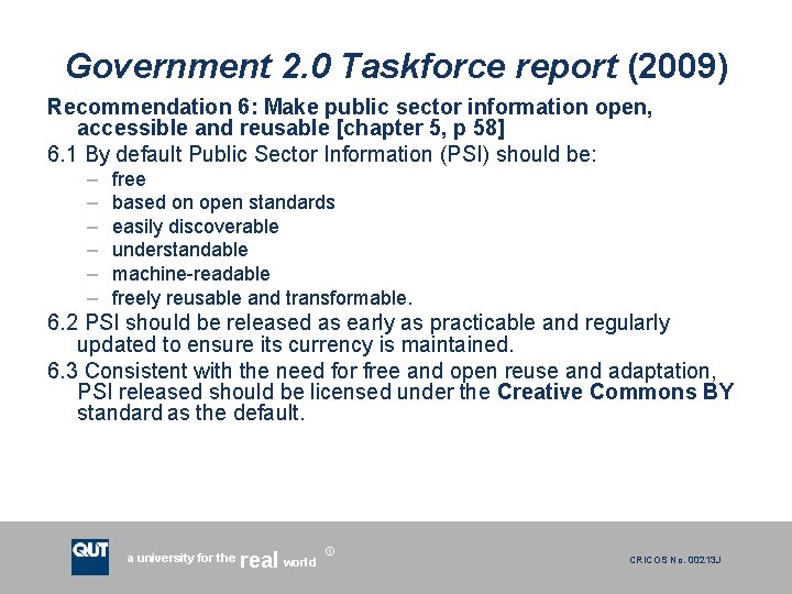 Government 2. 0 Taskforce report (2009) Recommendation 6: Make public sector information open, accessible
