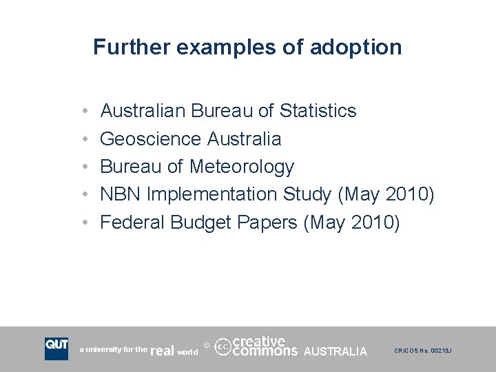 Further examples of adoption • • • Australian Bureau of Statistics Geoscience Australia Bureau