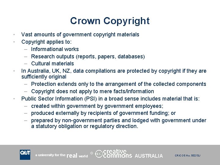 Crown Copyright • • Vast amounts of government copyright materials Copyright applies to: –