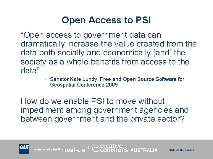 Open Access to PSI “Open access to government data can dramatically increase the value