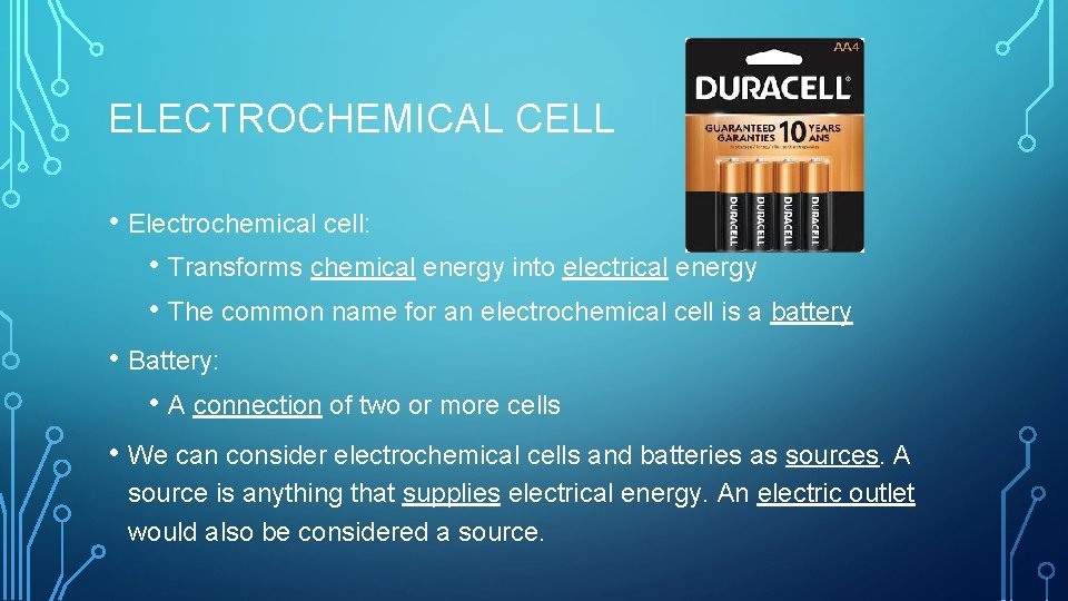 ELECTROCHEMICAL CELL • Electrochemical cell: • Transforms chemical energy into electrical energy • The