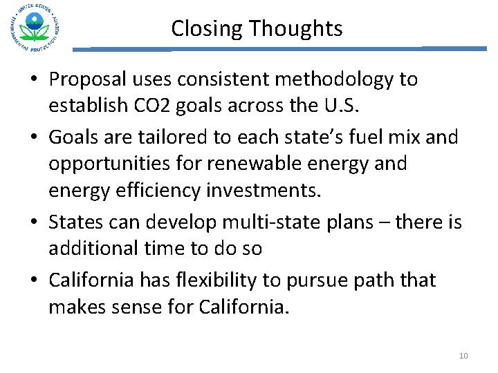 Closing Thoughts • Proposal uses consistent methodology to establish CO 2 goals across the