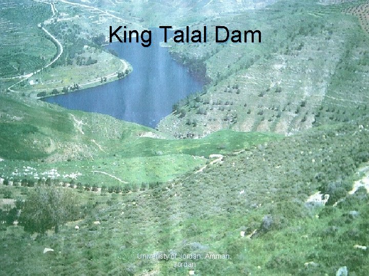 King Talal Dam Univeristy of Jordan, Amman, Jordan 