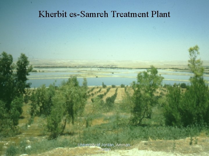 Kherbit es-Samreh Treatment Plant Univeristy of Jordan, Amman, Jordan 