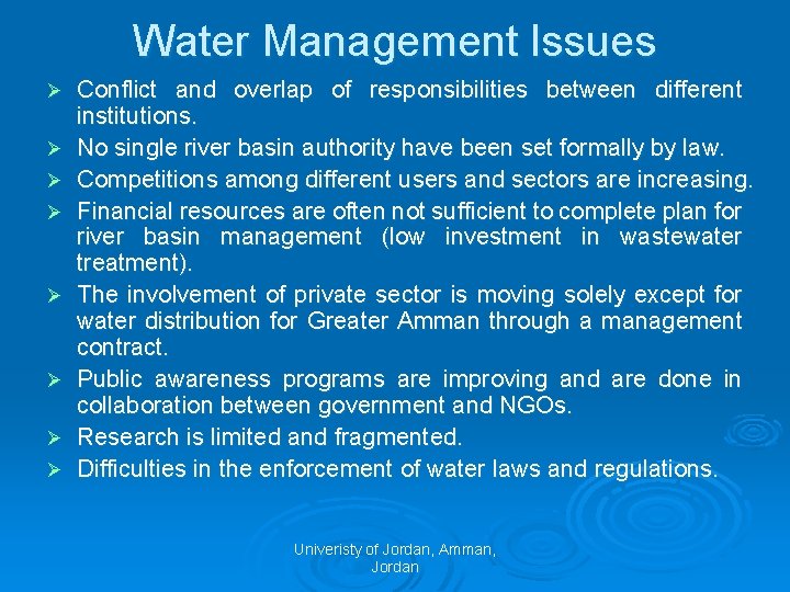 Water Management Issues Ø Ø Ø Ø Conflict and overlap of responsibilities between different