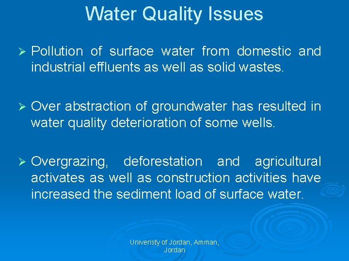 Water Quality Issues Ø Pollution of surface water from domestic and industrial effluents as