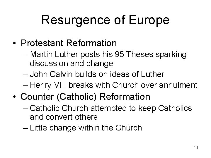 Resurgence of Europe • Protestant Reformation – Martin Luther posts his 95 Theses sparking