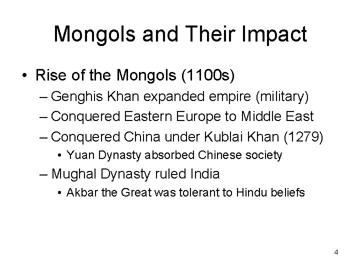 Mongols and Their Impact • Rise of the Mongols (1100 s) – Genghis Khan