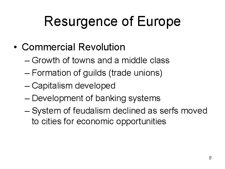 Resurgence of Europe • Commercial Revolution – Growth of towns and a middle class