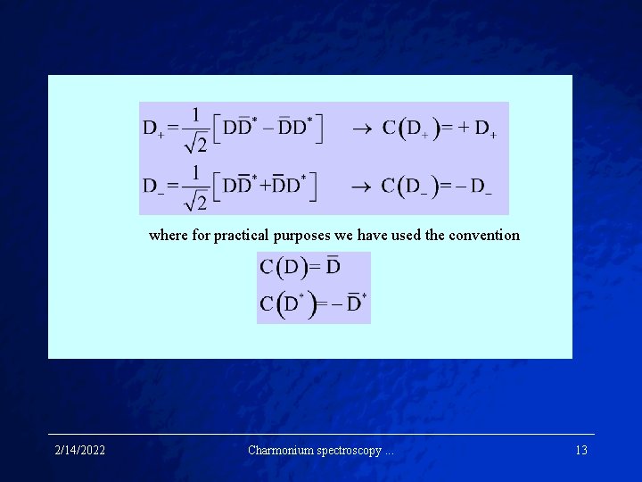 where for practical purposes we have used the convention 2/14/2022 Charmonium spectroscopy. . .