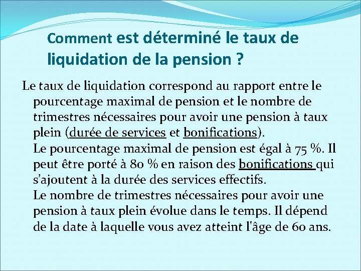 Comment est déterminé le taux de liquidation de la pension ? Le taux de