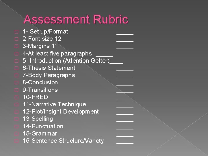 Assessment Rubric � � � � 1 - Set up/Format _____ 2 -Font size