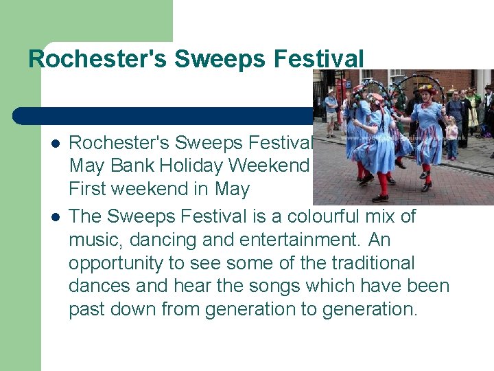 Rochester's Sweeps Festival l l Rochester's Sweeps Festival May Bank Holiday Weekend First weekend