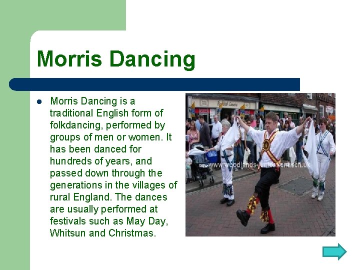 Morris Dancing l Morris Dancing is a traditional English form of folkdancing, performed by