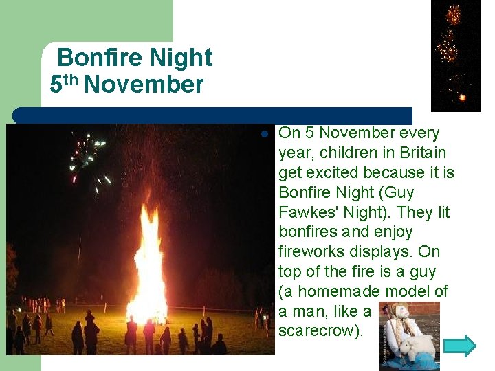 Bonfire Night 5 th November l On 5 November every year, children in Britain