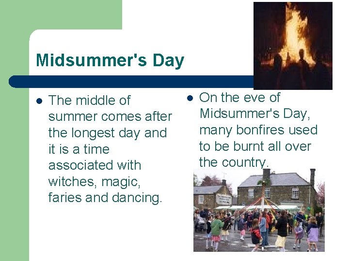 Midsummer's Day l The middle of summer comes after the longest day and it