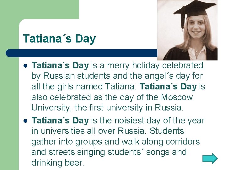 Tatiana´s Day l l Tatiana´s Day is a merry holiday celebrated by Russian students