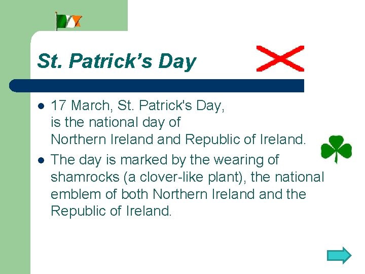 St. Patrick’s Day l l 17 March, St. Patrick's Day, is the national day