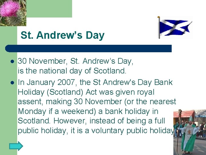 St. Andrew’s Day l l 30 November, St. Andrew’s Day, is the national day